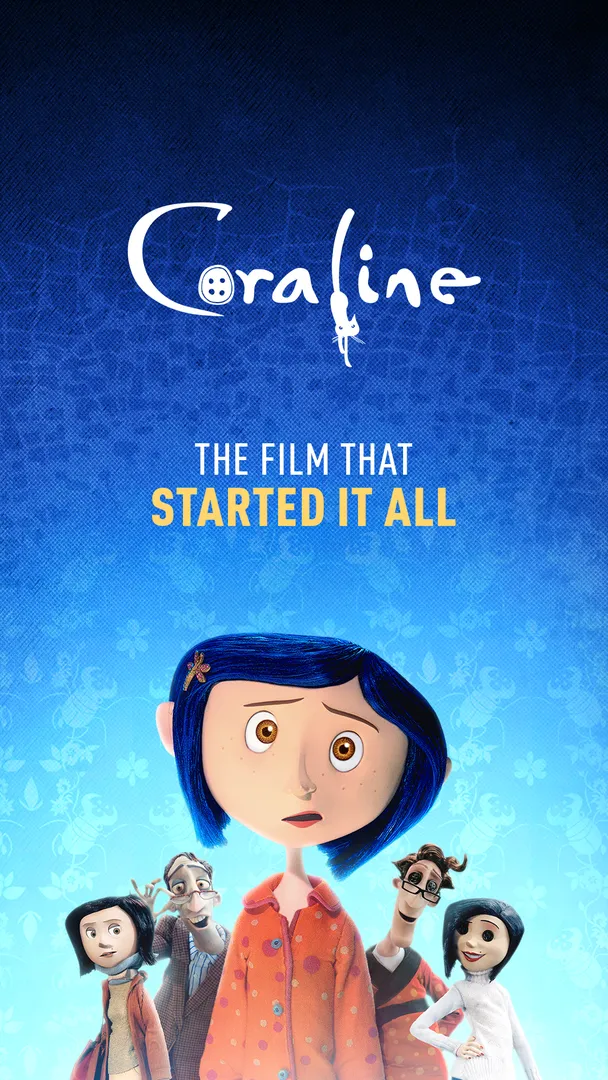 Coraline - The film that started it all.